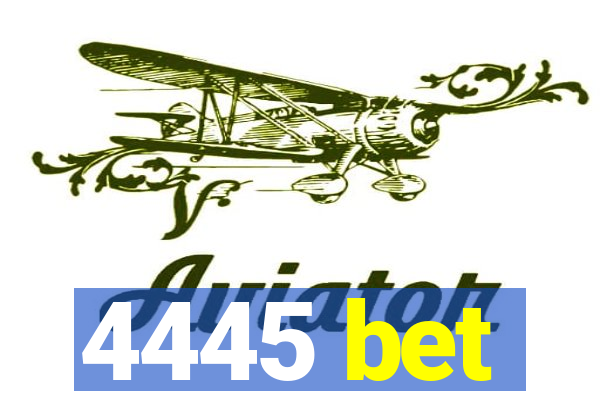 4445 bet